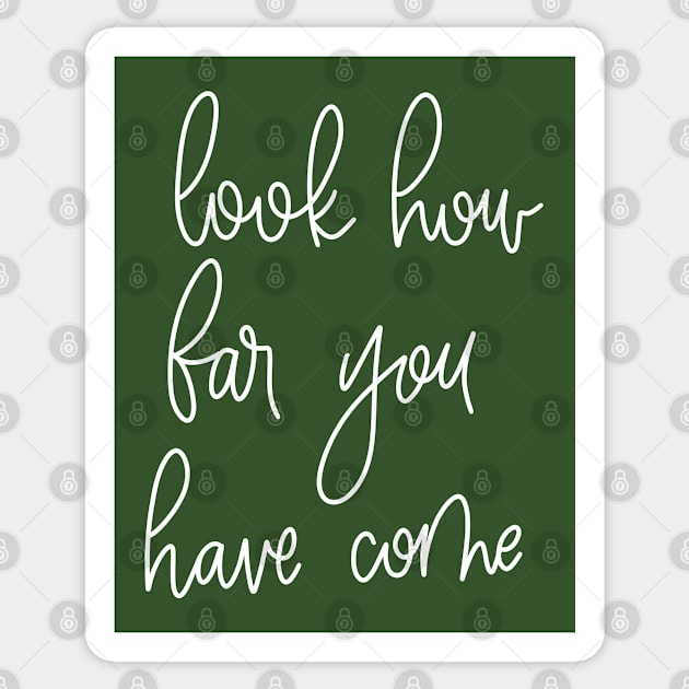 look how far you have come Sticker by TheMidnightBruja